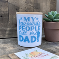 My Favorite People Call me Dad